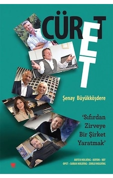 Cüret Et - Sıfırdan Zirveye Bir Şirket Yaratmak - Şenay Büyükköşdere - Sosyal Yayınları