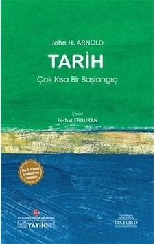 Tarih: Çok Kısa Bir Başlangıç / John H. Arnold 9786054763849 Tarih: Çok Kısa Bir Başlangıç / John H. Arnold 9786054763849