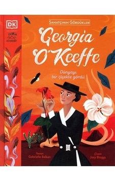 Georgia O'Keeffe - Sanatçının Gördükleri - Gabrielle Balkan - Everest Yayınları Georgia O'Keeffe - Sanatçının Gördükleri - Gabrielle Balkan - Everest Yayınları