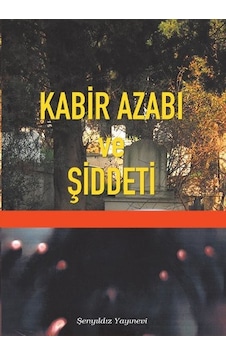 KAbir Azabı ve Şiddeti - İmam-ı Gazâlî - Şenyıldız