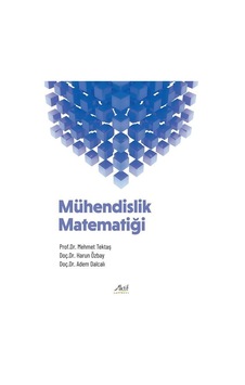 Mühendislik Matematiği / Prof. Dr. Mehmet Tektaş Mühendislik Matematiği / Prof. Dr. Mehmet Tektaş
