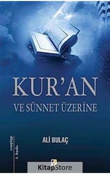 Kur'an ve Sünnet Üzerine  - Ali Bulaç  - Çıra Yayınları