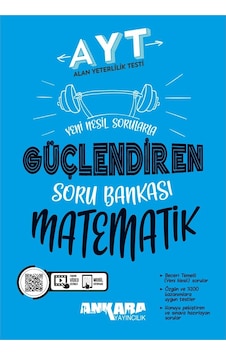 AYT Matematik Güçlendiren Soru Bankası - Ankara Yayıncılık AYT Matematik Güçlendiren Soru Bankası - Ankara Yayıncılık