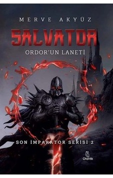 Salvator:Ordor'un Laneti - Son İmparator Serisi 2 - Merve Akyüz - Otantik Kitap