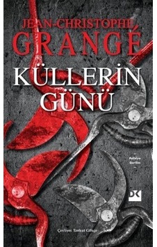 Küllerin Günü - Jean Christophe Grange - Doğan Kitap Küllerin Günü - Jean Christophe Grange - Doğan Kitap