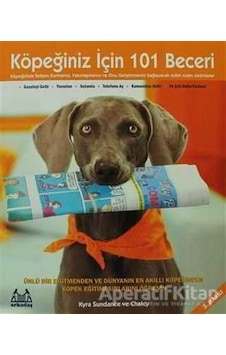 Köpeğiniz İçin 101 Beceri - Adım Adım Aktiviteler - Kyra Sundance - Arkadaş Yayıncılık
