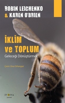 İklim ve Toplum - Geleceği Dönüştürmek - Karen O’Brien - Ütopya Yayınevi