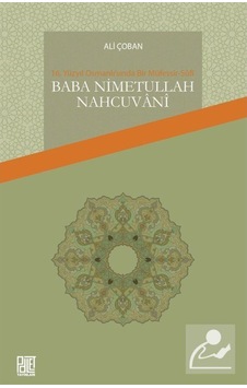 16. Yüzyıl Osmanlı'sında Bir Müfessir-Sufi: Baba Nimetullah Nahcuvani - Ali Çoban - Palet Yayınları 16. Yüzyıl Osmanlı'sında Bir Müfessir-Sufi: Baba Nimetullah Nahcuvani - Ali Çoban - Palet Yayınları