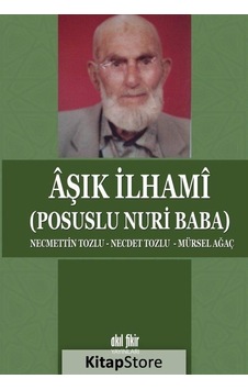 Aşık İlhami - Posuslu Nuri Baba - Necdet Tozlu - Necmettin Tozlu - Akıl Fikir Yayınları Aşık İlhami - Posuslu Nuri Baba - Necdet Tozlu - Necmettin Tozlu - Akıl Fikir Yayınları