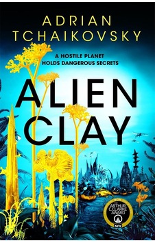 Alien Clay Tor Books Uk Adrian Tchaikovsky Alien Clay Tor Books Uk Adrian Tchaikovsky