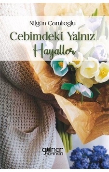 Cebimdeki Yalnız Hayaller / Nilgün Çamlıoğlu Cebimdeki Yalnız Hayaller / Nilgün Çamlıoğlu