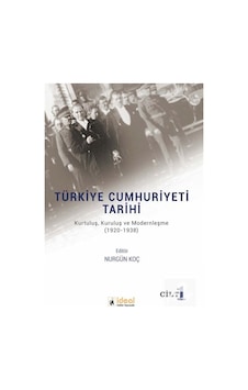 Türkiye Cumhuriyeti Tarihi - Kurtuluş, Kuruluş Ve Modernleşme ... 9786052101681 Türkiye Cumhuriyeti Tarihi - Kurtuluş, Kuruluş Ve Modernleşme ... 9786052101681