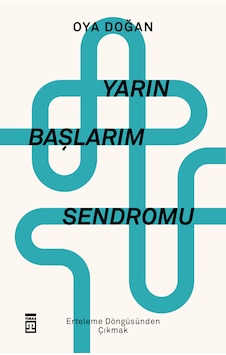 Yarın Başlarım Sendromu - Timaş Yayınları - Psikoloji Yarın Başlarım Sendromu - Timaş Yayınları - Psikoloji