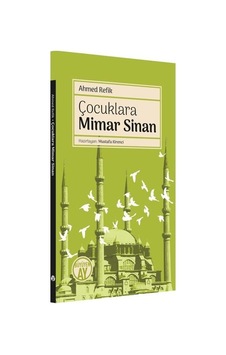 Çocuklara Mimar Sinan - Ahmed Refik - Büyüyenay Yayınları