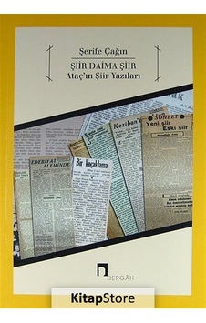 Şiir Daima Şiir Ataç'ın Şiir Yazıları - Şerife Çağın - Dergah Yayınları Şiir Daima Şiir Ataç'ın Şiir Yazıları - Şerife Çağın - Dergah Yayınları