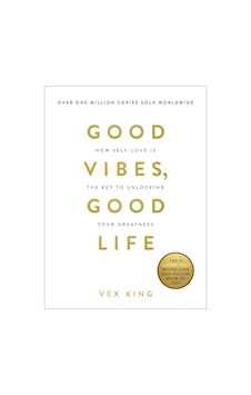 Good Vibes Good Life: How Self-Love Is the Key to Unlocking Your Greatness - Vex King - Hay House