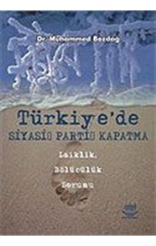 Türkiye'de Siyasi Parti Kapatma / Dr. Muhammed Bozdağ