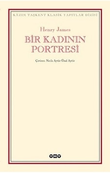 Bir Kadının Portresi - Henry James - Yapı Kredi Yayınları Bir Kadının Portresi - Henry James - Yapı Kredi Yayınları