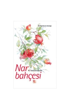 Nar Bahçesi - M. Talat Uzunyaylalı - Babıali Kültür Nar Bahçesi - M. Talat Uzunyaylalı - Babıali Kültür