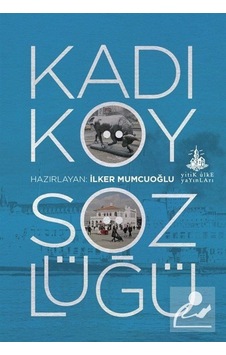 Kadıköy Sözlüğü / Ilker Mumcuoğlu