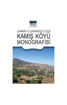 Çankırı İli Şabanözü İlçesi Kamış Köyü Monografisi / Münir Cer...
