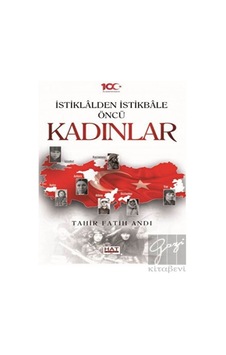 İstiklalden İstikbale Öncü Kadınlar - Hat Yayınevi İstiklalden İstikbale Öncü Kadınlar - Hat Yayınevi