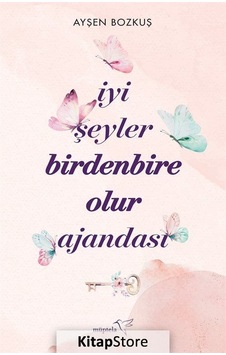 İyi Şeyler Birdenbire Olur Ajandası - Ayşen Bozkuş