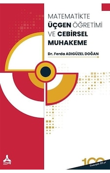 Matematikte Üçgen Öğretimi ve Cebirsel Muhakeme  -  Ferda Adıgüzel Doğan  -  Sonçağ Yayınları