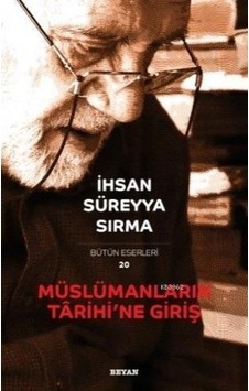 Müslümanların Tarihi'Ne Giriş Ihsan Süreyya Sırma Müslümanların Tarihi'Ne Giriş Ihsan Süreyya Sırma