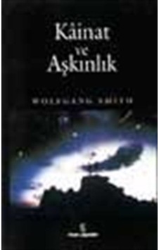 Kainat Ve Aşkınlık / Bilimci İnanış Engelini Yıkmak / Wolfgang... Kainat Ve Aşkınlık / Bilimci İnanış Engelini Yıkmak / Wolfgang...