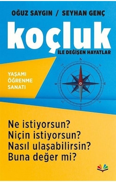Koçluk ile Değişen Hayatlar - Yaşamı Öğrenme Sanatı - Oğuz Saygın - Karma Kitaplar Koçluk ile Değişen Hayatlar - Yaşamı Öğrenme Sanatı - Oğuz Saygın - Karma Kitaplar