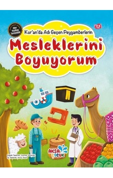 Mesleklerini Boyuyorum - Kur'an'da Adı Geçen Peygamberlerin- Aksa Çocuk Mesleklerini Boyuyorum - Kur'an'da Adı Geçen Peygamberlerin- Aksa Çocuk