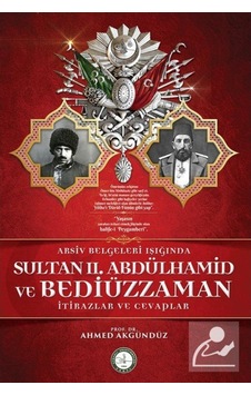Arşiv Belgeleri Işığında Sultan Ii. Abdülhamid Ve Bediüzzaman ... 9789757268857