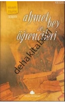 Ahmet Bey ve Öğrencileri - Hüseyin Altuntaş - Pınar Yayıncılık Ahmet Bey ve Öğrencileri - Hüseyin Altuntaş - Pınar Yayıncılık