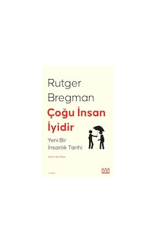 Çoğu Insan Iyidir / Rutger Bregman 9786057462961 Çoğu Insan Iyidir / Rutger Bregman 9786057462961