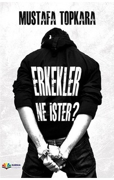 Erkekler Ne İster? - Mustafa Topkara - Karma Kitaplar Erkekler Ne İster? - Mustafa Topkara - Karma Kitaplar