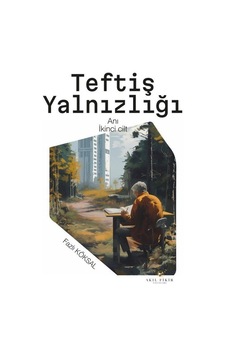 Teftiş Yalnızlığı Iı / Fazlı Köksal