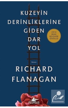 Kuzeyin Derinliklerine Giden Dar Yol / Richard D. Flanagan Kuzeyin Derinliklerine Giden Dar Yol / Richard D. Flanagan