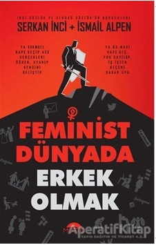 Feminist Dünyada Erkek Olmak - Serkan İnci - Motto Yayınları Feminist Dünyada Erkek Olmak - Serkan İnci - Motto Yayınları