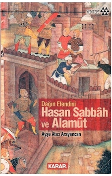 Dağın Efendisi Hasan Sabbah Ve Alamut - Ayşe Atıcı Arayancan 1.baskı Dağın Efendisi Hasan Sabbah Ve Alamut - Ayşe Atıcı Arayancan 1.baskı