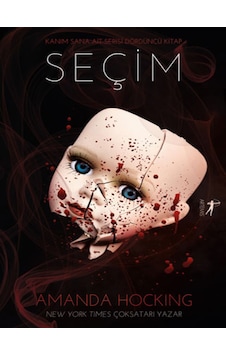 Seçim - Kanım Sana Ait Serisi Dördüncü Kitap - Amanda Hocking - Artemis Yayınları Seçim - Kanım Sana Ait Serisi Dördüncü Kitap - Amanda Hocking - Artemis Yayınları