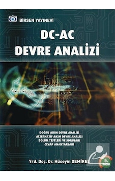 Dc - Ac Devre Analizi Temel Düzeyde / Doç. Dr. Hüseyin Demirel Dc - Ac Devre Analizi Temel Düzeyde / Doç. Dr. Hüseyin Demirel