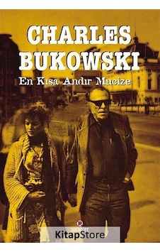 En Kısa Andır Mucize / Charles Bukowski En Kısa Andır Mucize / Charles Bukowski