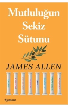 Mutluluğun Sekiz Sütunu / James Allen Mutluluğun Sekiz Sütunu / James Allen