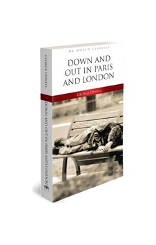 Down and Out in Paris and London - Mk World Classics İngilizce Klasik Roman - George Orwell - MK Publications Down and Out in Paris and London - Mk World Classics İngilizce Klasik Roman - George Orwell - MK Publications