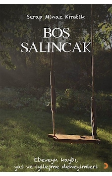 Boş Salıncak / Psikolog Serap Minaz Kıratik Boş Salıncak / Psikolog Serap Minaz Kıratik