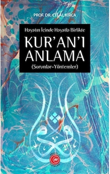 Hayatın İçine Hayatla Birlikte Kur'an'ı Anlama - Celal Kırca - Anadolu Ay Yayınları Hayatın İçine Hayatla Birlikte Kur'an'ı Anlama - Celal Kırca - Anadolu Ay Yayınları
