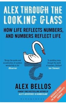 Alex Through The Looking Glass: How Life Reflects Numbers And Numbers Reflect Life 9781408845721 Alex Through The Looking Glass: How Life Reflects Numbers And Numbers Reflect Life 9781408845721
