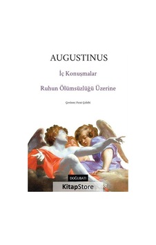 İç Konuşmalar - Ruhun Ölümsüzlüğü Üzerine - Augustinus - Doğu Batı Yayınları İç Konuşmalar - Ruhun Ölümsüzlüğü Üzerine - Augustinus - Doğu Batı Yayınları