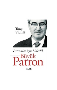 Patronlar İçin Liderlik - Büyük Patron - Tunç Vidinli - Kitapita